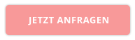 JETZT ANFRAGEN