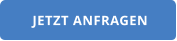 JETZT ANFRAGEN