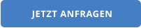 JETZT ANFRAGEN