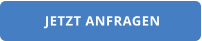 JETZT ANFRAGEN
