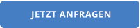 JETZT ANFRAGEN