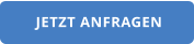 JETZT ANFRAGEN
