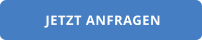 JETZT ANFRAGEN